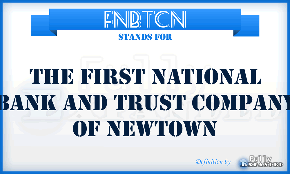 FNBTCN - The First National Bank and Trust Company of Newtown