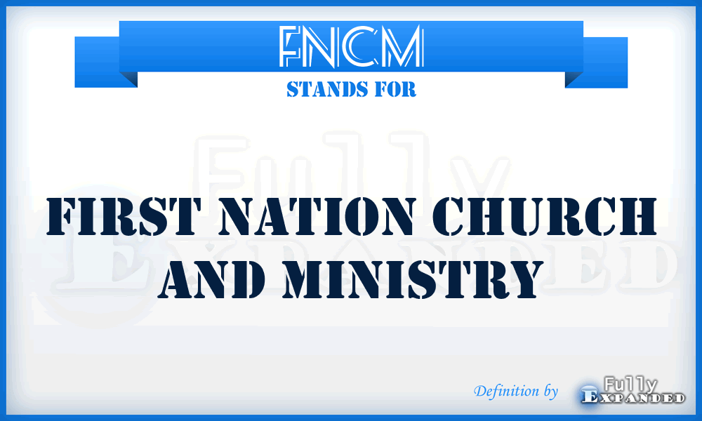 FNCM - First Nation Church and Ministry