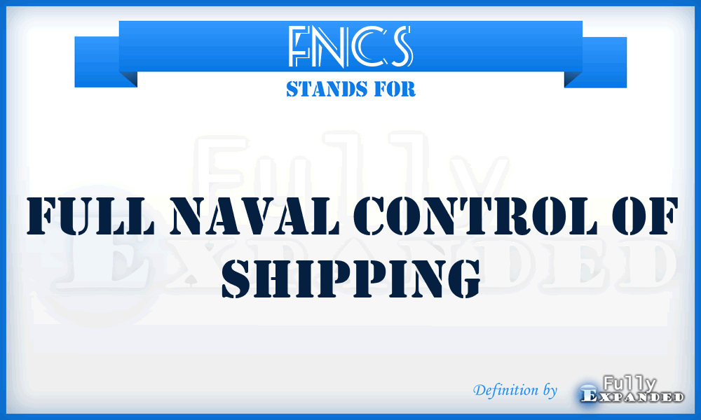 FNCS - Full Naval Control of Shipping