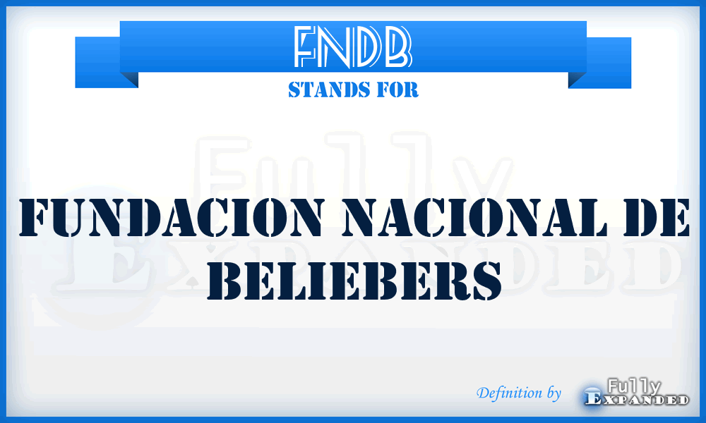 FNDB - Fundacion Nacional de Beliebers