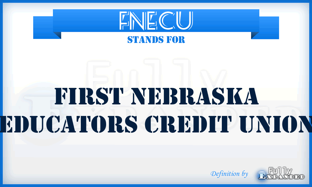FNECU - First Nebraska Educators Credit Union