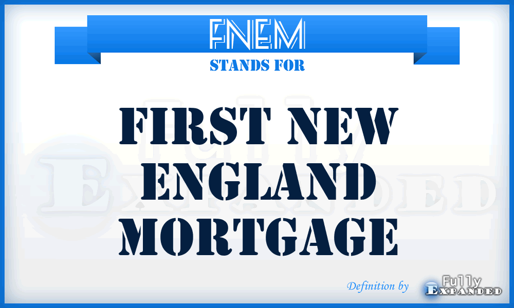 FNEM - First New England Mortgage