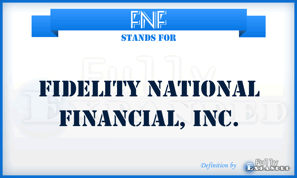 FNF - Fidelity National Financial, Inc.