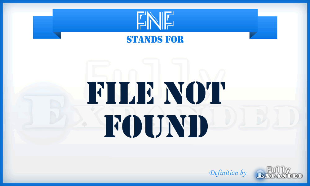 FNF - File Not Found