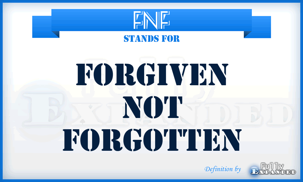 FNF - Forgiven Not Forgotten