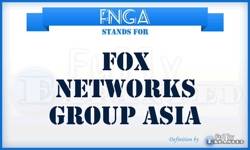 FNGA - Fox Networks Group Asia