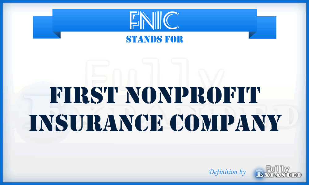 FNIC - First Nonprofit Insurance Company