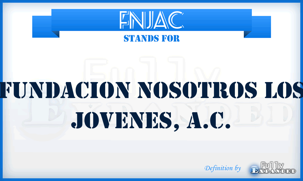 FNJAC - Fundacion Nosotros los Jovenes, A.C.