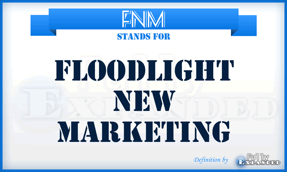 FNM - Floodlight New Marketing