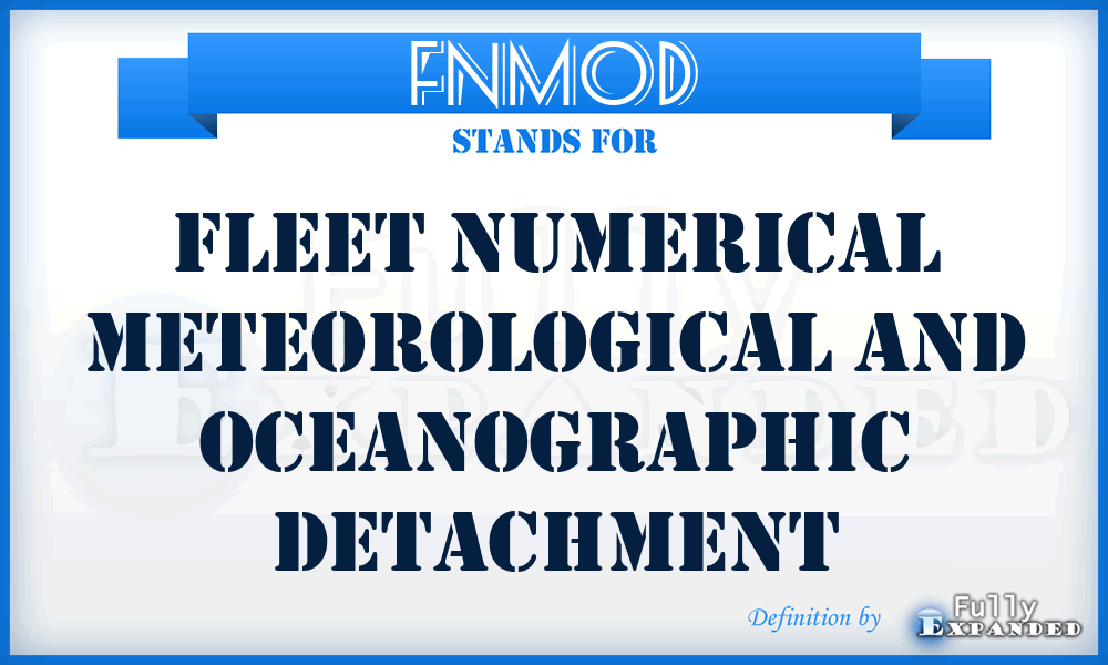FNMOD - Fleet Numerical Meteorological and Oceanographic Detachment