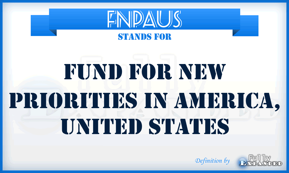 FNPAUS - Fund for New Priorities in America, United States