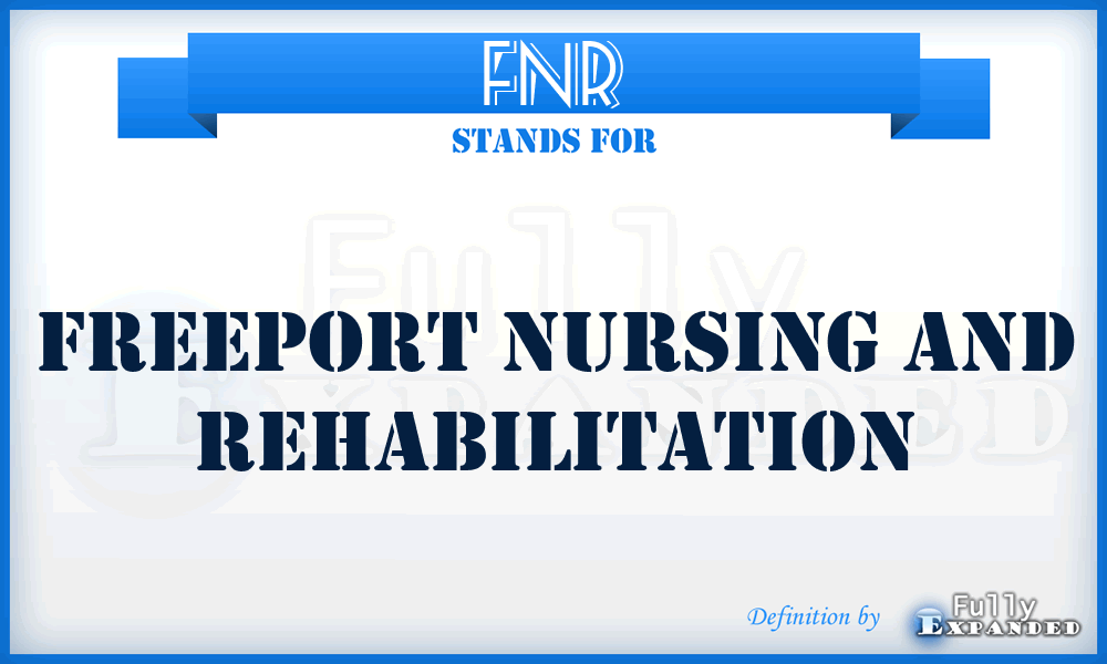 FNR - Freeport Nursing and Rehabilitation