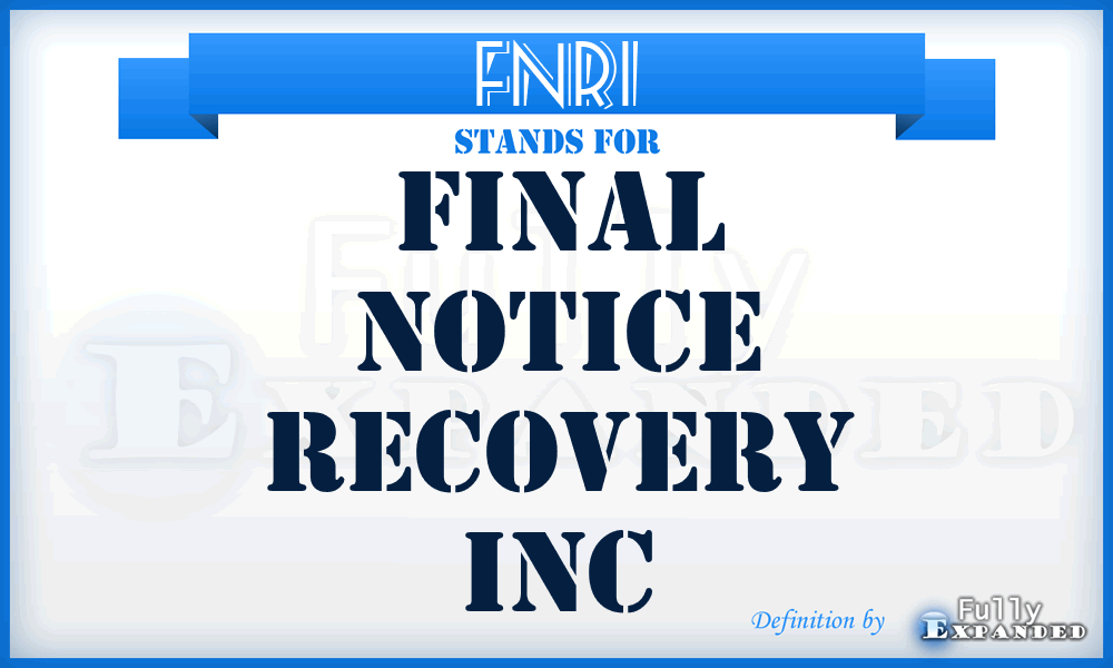 FNRI - Final Notice Recovery Inc