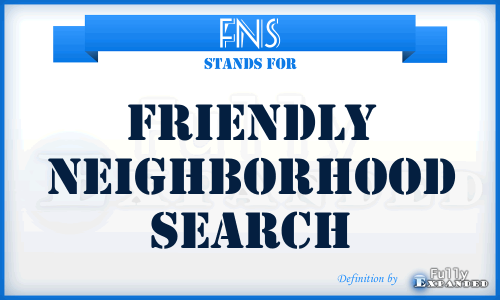 FNS - Friendly Neighborhood Search