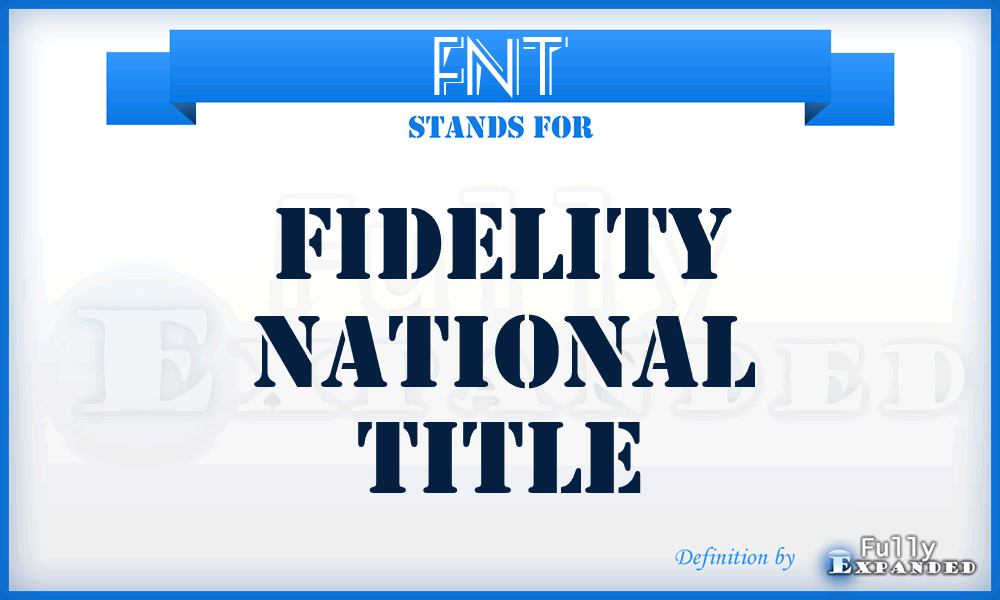 FNT - Fidelity National Title