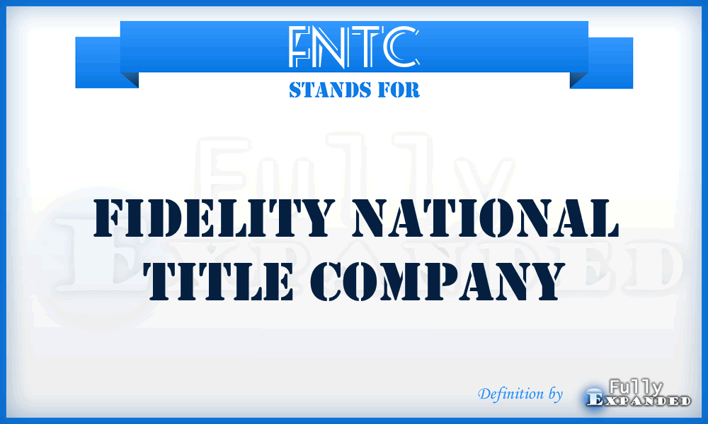 FNTC - Fidelity National Title Company