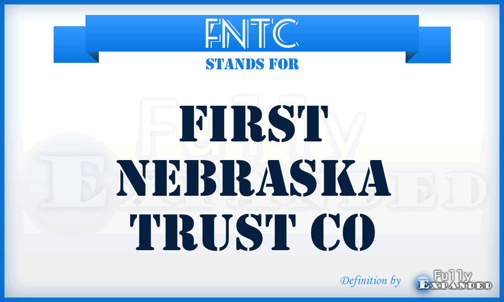 FNTC - First Nebraska Trust Co