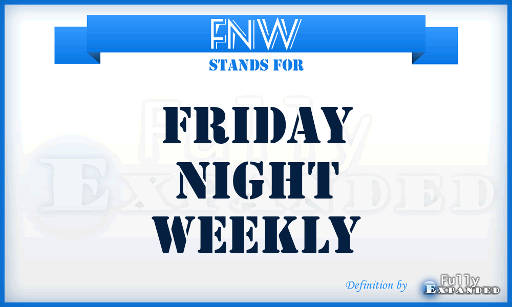 FNW - Friday Night Weekly