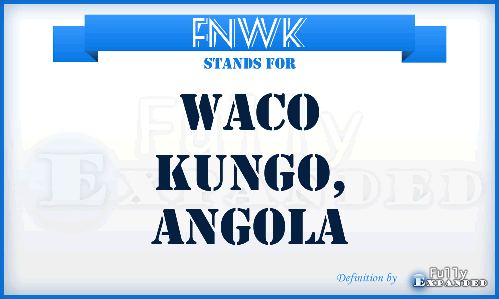 FNWK - Waco Kungo, Angola