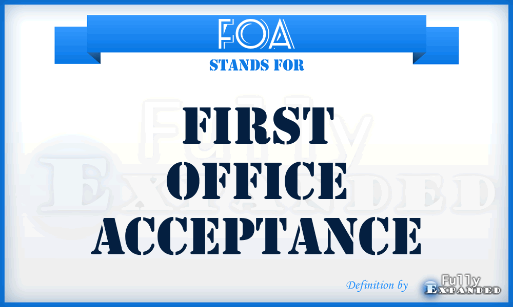 FOA - First Office Acceptance