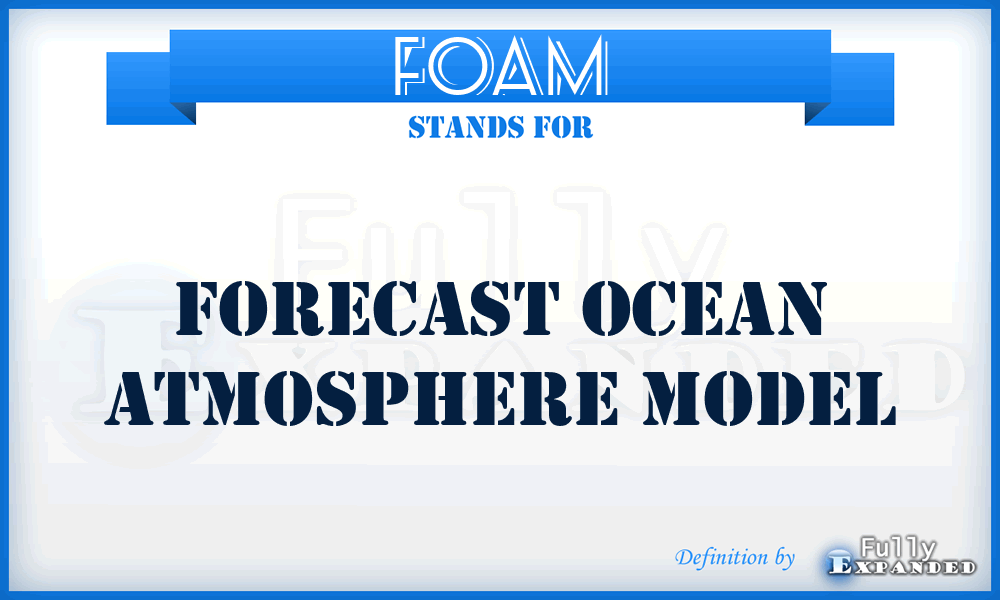 FOAM - Forecast Ocean Atmosphere Model
