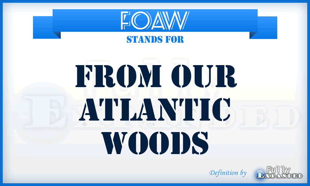 FOAW - From Our Atlantic Woods