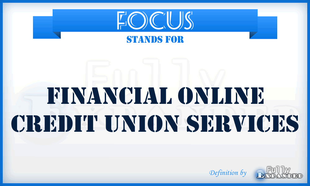 FOCUS - Financial Online Credit Union Services