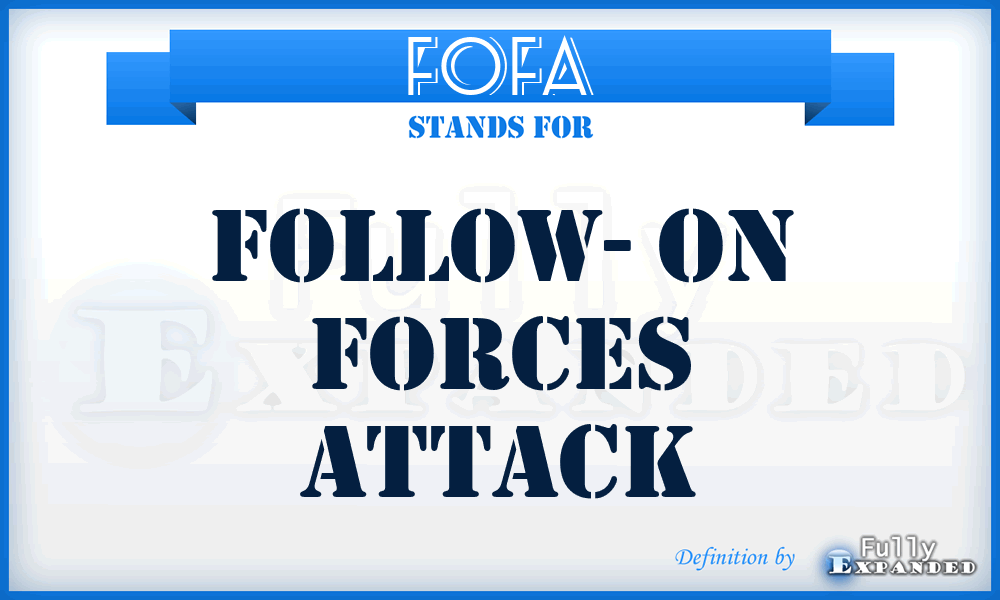 FOFA - Follow- On Forces Attack