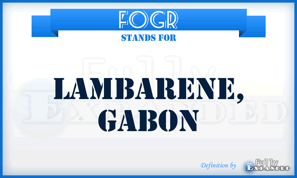 FOGR - Lambarene, Gabon
