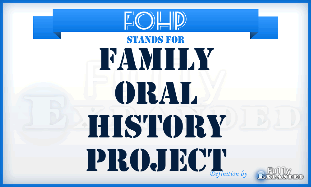 FOHP - Family Oral History Project