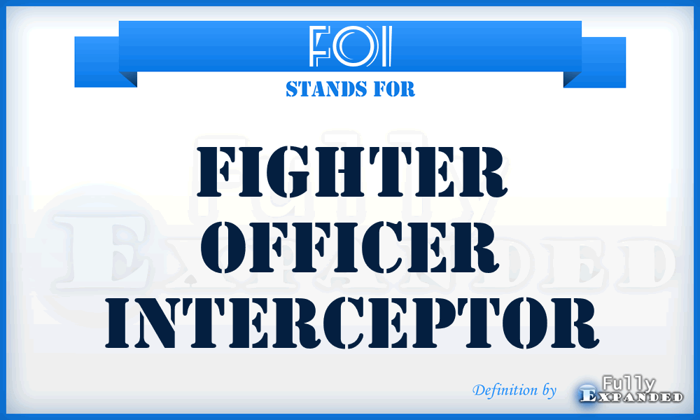 FOI - fighter officer interceptor