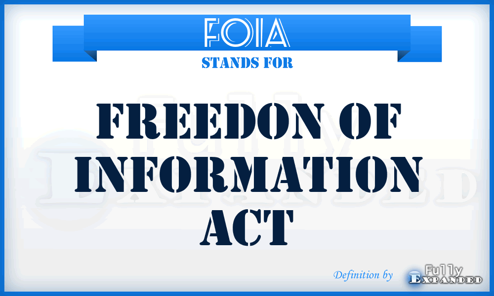FOIA - Freedon Of Information Act