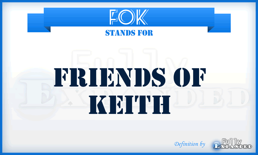 FOK - Friends Of Keith