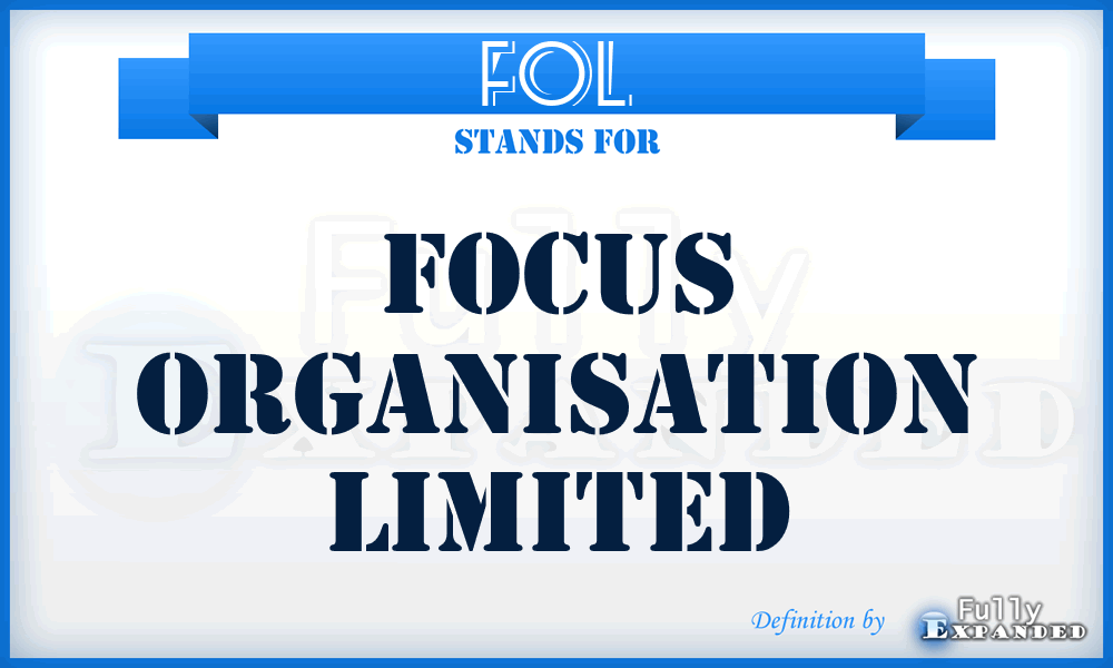 FOL - Focus Organisation Limited