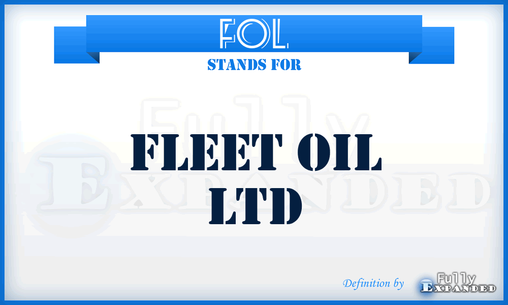 FOL - Fleet Oil Ltd