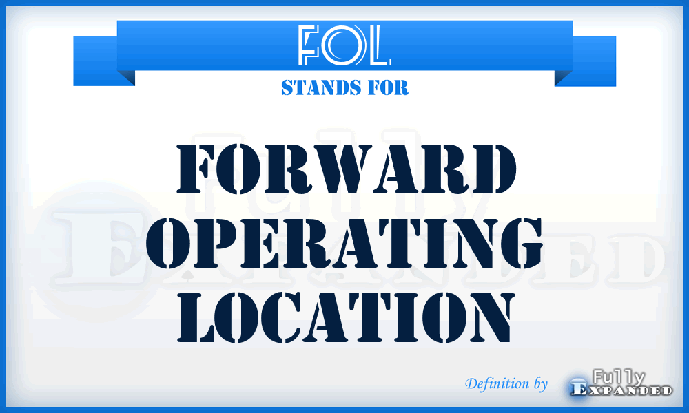 FOL - forward operating location