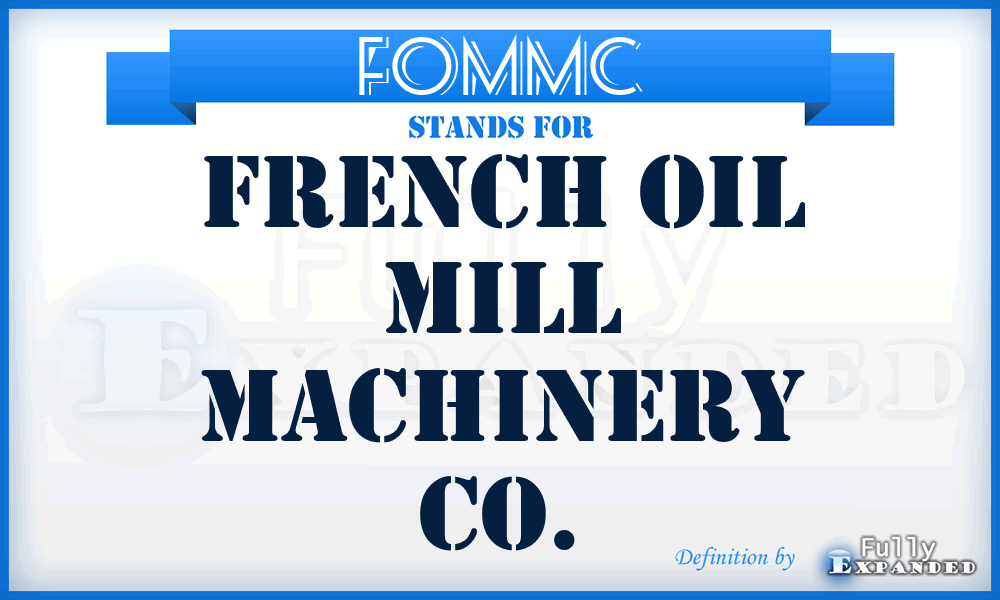 FOMMC - French Oil Mill Machinery Co.