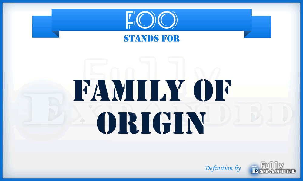 FOO - Family Of Origin