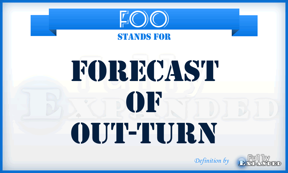 FOO - Forecast Of Out-turn