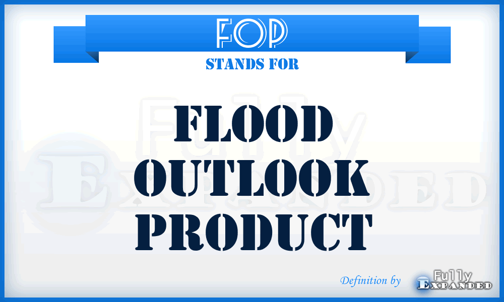 FOP - Flood Outlook Product