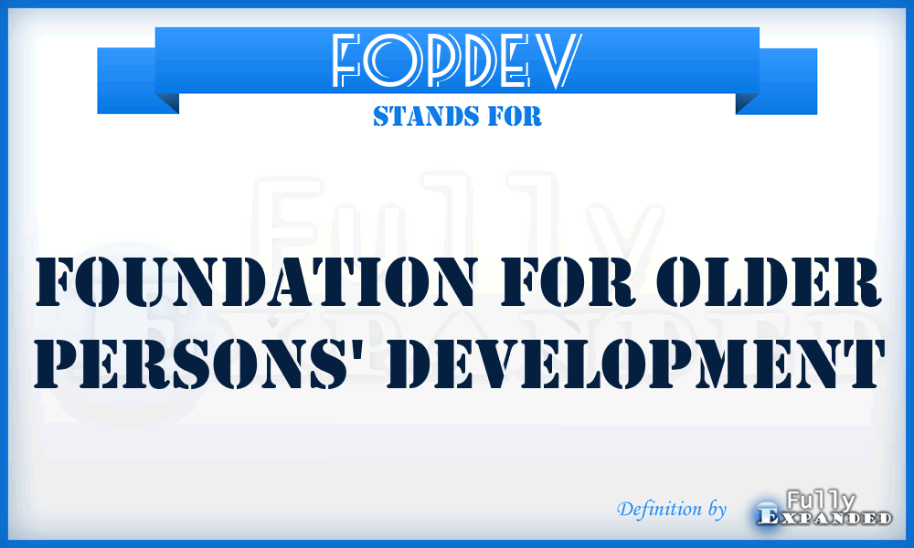 FOPDEV - Foundation for Older Persons' Development