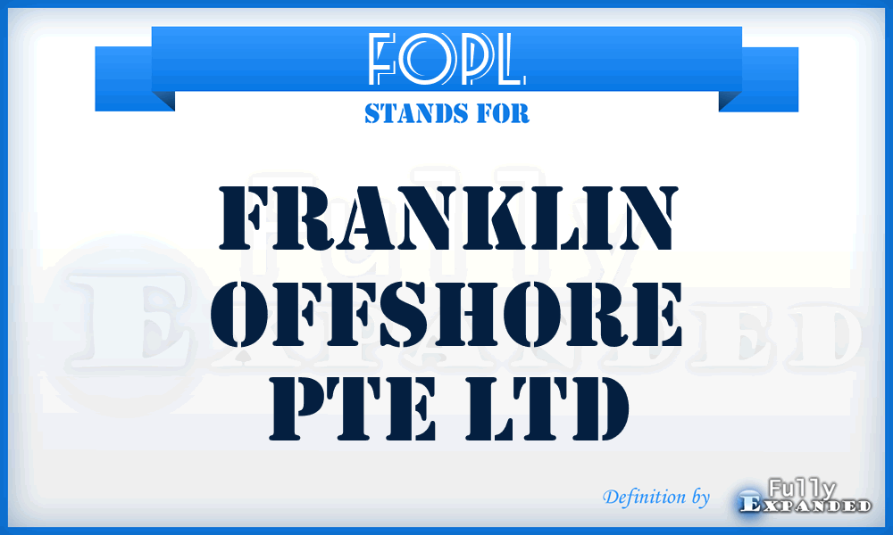 FOPL - Franklin Offshore Pte Ltd