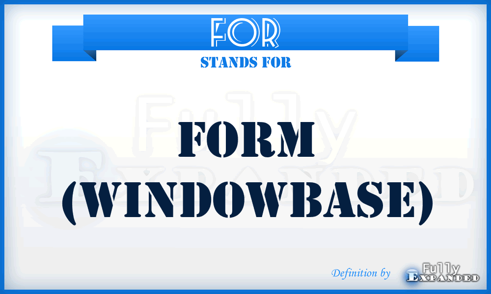 FOR - Form (WindowBase)
