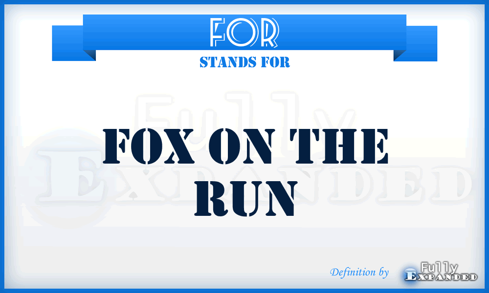 FOR - Fox On the Run