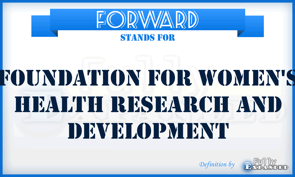 FORWARD - Foundation for Women's Health Research and Development