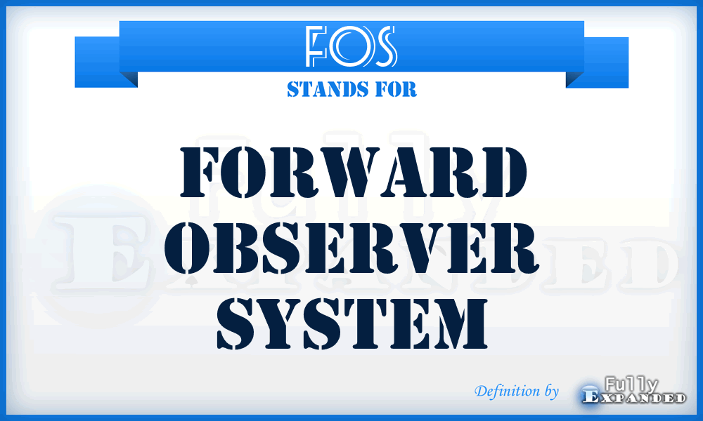 FOS - Forward Observer System