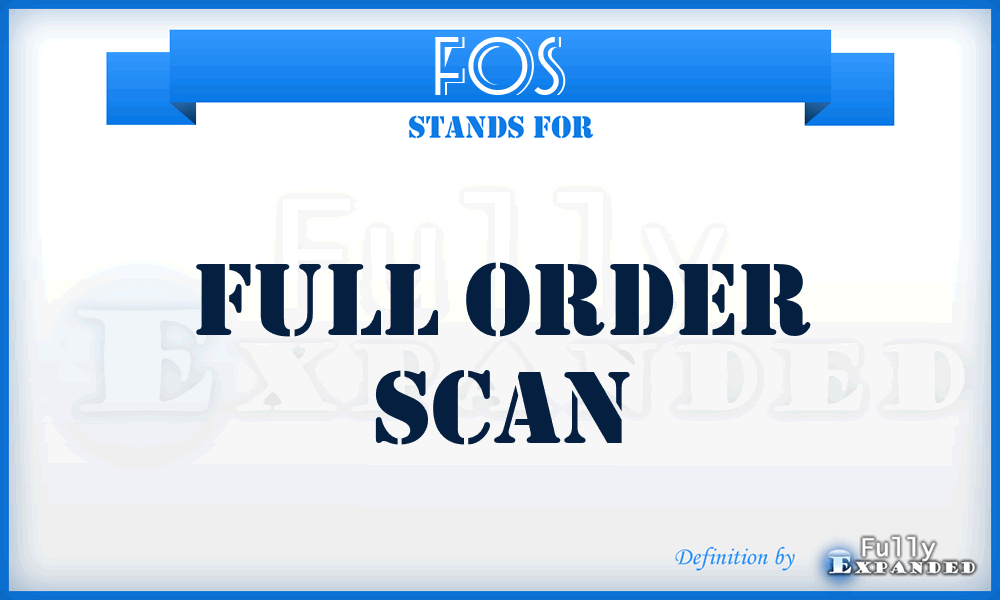 FOS - Full Order Scan