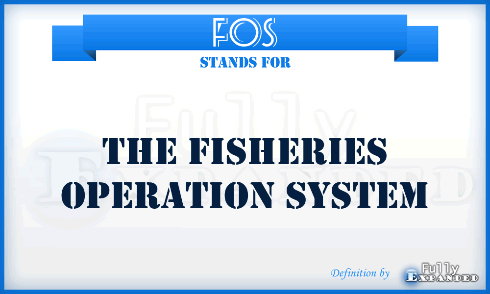 FOS - The Fisheries Operation System