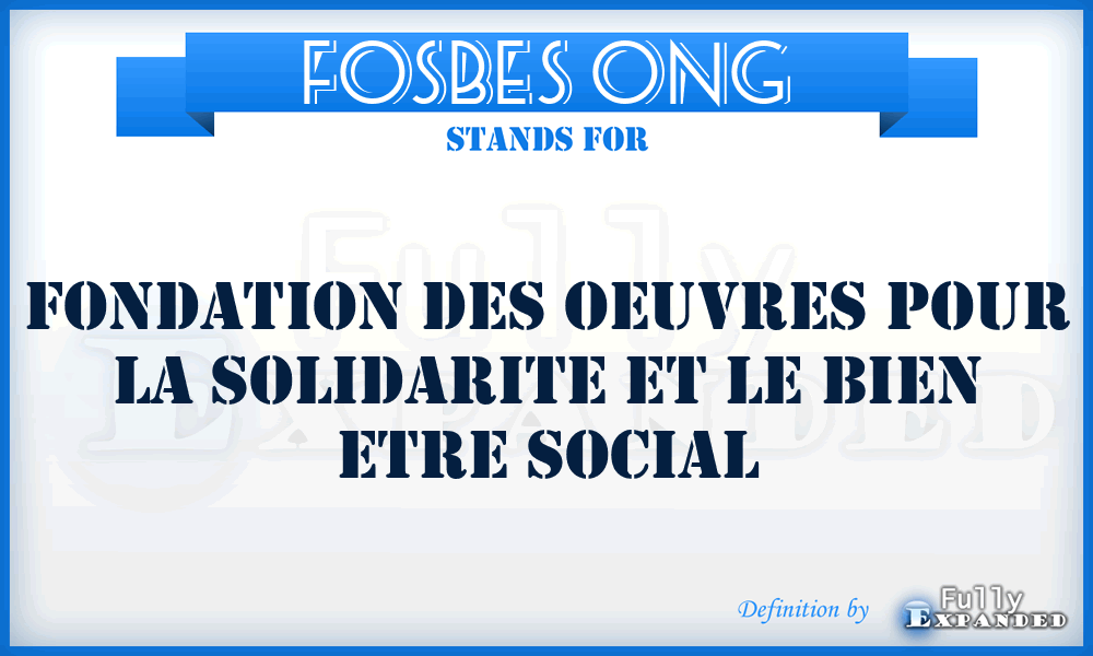FOSBES ONG - Fondation des Oeuvres Pour la Solidarite et le Bien Etre Social