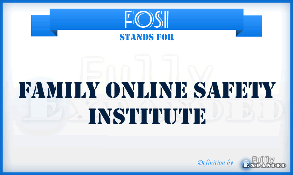 FOSI - Family Online Safety Institute